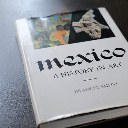 MEXICO A HISTORY IN ART